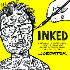 (영문도서) Inked: Cartoons Confessions Rejected Ideas and Secret Sketches from the New Yorker's Joe Dator Hardcover, Prospect Park Books, English, 9781684427789