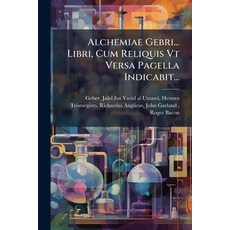 (英文圖書)Alchemiae Gebri... Libri Cum Reliquis Vt Versa Pagella Indicabit... 平裝版, Hutson Street Press, 英文