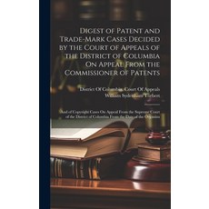 (영문도서) Digest of Patent and Trade-Mark Cases Decided by the Court of Appeals of the District of Colu... Hardcover, Legare Street Press, English, 9781020095689