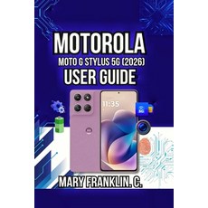 (영문도서)Motorola Moto G Stylus 5G (2026) User Guide: Professional Photography Battery L... Paperback, Independently Published, English, 9798197562838 Independently Published, English, 9798197562838