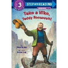 Take a Hike Teddy Roosevelt!, Random House Books for Young Readers