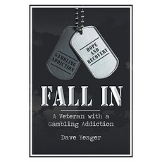 (영문도서) Fall In: A Veteran with a Gambling Addiction Paperback, Fulton Books, English, 9798889820109