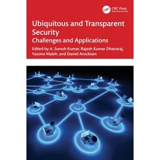 (영문도서)Ubiquitous and Transparent Security: Challenges and Applications Paperback, CRC Press, English, 9781032424118