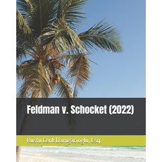(영문도서) Feldman v. Schocket (2022) Paperback, Independently Published, English, 9798303402188