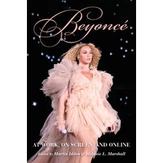 Beyoncé: At Work on Screen and Online Paperback, Indiana University Press
