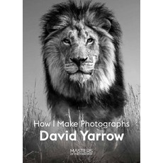 (영문도서) David Yarrow: How I Make Photographs Paperback, Laurence King, English, 9781913947101