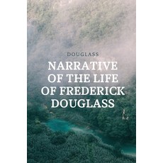 Narrative of the Life of Frederick Douglass: An AMERICAN SLAVE Paperback, Independently Published, English, 9798593632258
