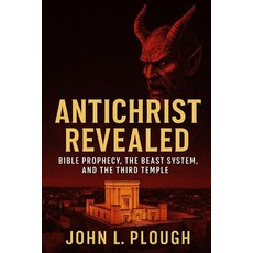 (영문도서)Antichrist Revealed: Bible Prophecy the Beast System and the Third Temple Paperback, Independently Published, English, 9798296632074