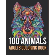 100 Animals: An Adult Coloring Book with Lions Elephants Owls Horses Dogs Cats and Many More! ... Paperback, Independently Published, English, 9798700264754