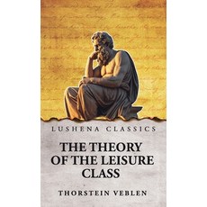 (英文圖書)The Theory of the Leisure Class 精裝版, Lushena Books, 英文