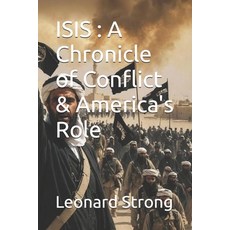 (영문도서)Isis: A Chronicle of Conflict & America's Role Paperback, Independently Published, English, 9798274599665