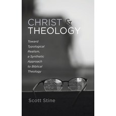 (영문도서) Christ and Theology: Toward Typological Realism a Synthetic Approach to Biblic... Hardcover, Wipf & Stock Publishers, English, 9798385234554