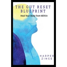 (영문도서)The Gut Reset BluePrint: Heal Your Body From Within Paperback, Epique Mark, English, 9798295489396