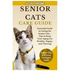 (영문도서)Senior Cats Care Guide: Essential Guide to Caring For Senior Cats - Tips To Keep... Paperback, Independently Published, English, 9798265133595