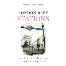 (영문도서) London Baby Stations: where lines align Paperback, Lande Jewels, English, 9781739211585