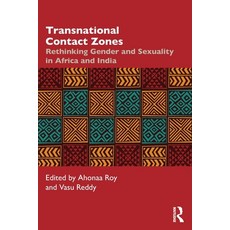 (영문도서)Transnational Contact Zones: Rethinking Gender and Sexuality in Africa and India Paperback, Routledge, English, 9781041081302