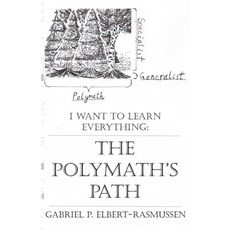 (영문도서)The Polymath's Path: I Want to Learn Everything Paperback, Gabriel P. Elbert-Rasmussen, English, 9798993654317