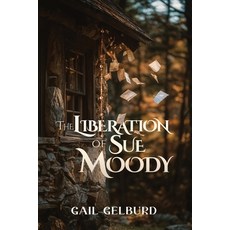 (영문도서)The Liberation of Sue Moody: Slaying the Dragons Paperback, Hambone Publishers, English, 9781967864102