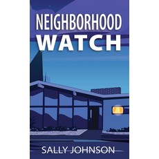 (영문도서)Neighborhood Watch Paperback, Independently Published, English, 9798302457592