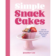 (영문도서)Simple Snack Cakes: Over 100 Recipes for Sweet & Savory Snackable Cakes Hardcover, Rock Point, English, 9781577155737