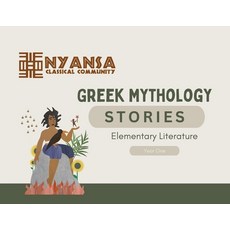 (영문도서)Nyansa Classical Community Greek Mythology Stories: Year One Elementary Literature Paperback, Nyansa Classical Community, English, 9781967443062