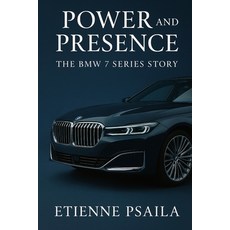 (영문도서)Power and Presence: The BMW 7 Series Story Paperback, Independently Published, English, 9781923625716