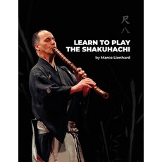 (영문도서) Learn to Play the Shakuhachi Paperback, Independently Published, English, 9798364608604