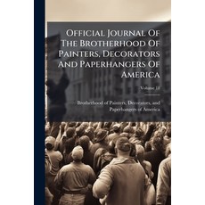 (영문도서)Official Journal Of The Brotherhood Of Painters Decorators And Paperhangers Of... Paperback, Hutson Street Press, English, 9781024644630
