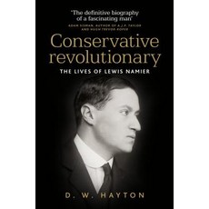 Conservative revolutionary: The lives of Lewis Namier Hardcover, Manchester University Press