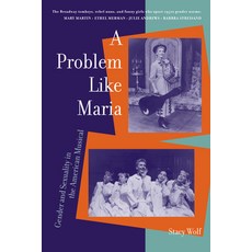(英文圖書)A Problem Like Maria: Gender and Sexuality in the American Musical 精裝版, University of Michigan Press, 英文
