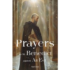 (영문도서) Prayers to St. Benedict Against All Evil Paperback, Independently Published, English, 9798879343731