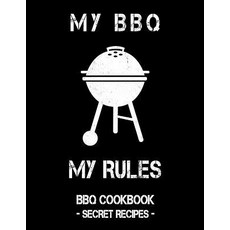 My BBQ My Rules: Black BBQ Cookbook - Secret Recipes For Men Paperback, Independently Published, English, 9781796888966