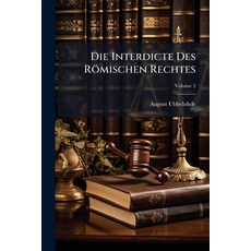 (영문도서)Die Interdicte Des Römischen Rechtes; Volume 2 Paperback, Nabu Press, English, 9781145044524