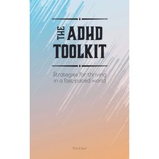 (영문도서) The ADHD Toolkit - Strategies For Thriving In A Fast-paced World Paperback, Oak & Leaf, English, 9798215457924