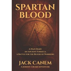 (영문도서)Spartan Blood: A Nazi Diary An Ancient Formula A Battle for the Blood of Warriors Paperback, Independently Published, English, 9798298590402