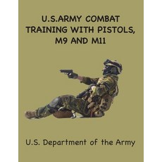 (영문도서) US Army Combat Training with Pistols: M9 M11 Paperback, Bigfontbooks, English, 9781963956276