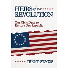(영문도서)Heirs of the Revolution: Our Civic Duty to Restore Our Republic Paperback, Bombardier Books, English, 9798895653258