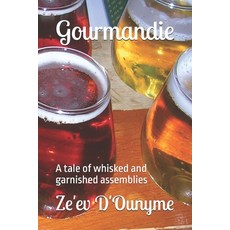 (英文圖書)Gourmandie: A tale of whisked and garnished assemblies 平裝版, Independently Published, 英文