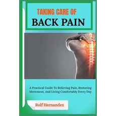 (英文圖書)Taking Care of Back Pain: A Practical Guide To Relieving Pain Restoring Movemen... 平裝版, Independently Published, 英文