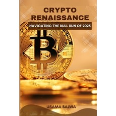 (영문도서) Crypto Renaissance: Navigating the Bull Run of 2025 Paperback, Rk Books Publication, English, 9789696192121