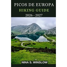 (영문도서)Picos de Europa Hiking Guide 2026 - 2027: Epic Limestone Peaks Scenic Trails a... Paperback, Independently Published, English, 9798243265119