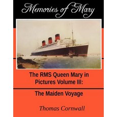 Memories of Mary: The RMS Queen Mary in Pictures Volume III Paperback, Createspace Independent Pub..., English, 9781725025516