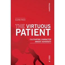 (영문도서)The Virtuous Patient: Cultivating Character Amidst Adversity Paperback, Mimesis, English, 9788869774973