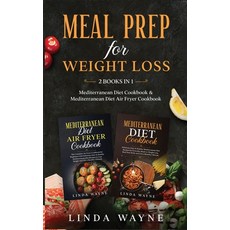 Meal Prep for Weight Loss: 2 Books in 1: Mediterranean Diet Cookbook & Mediterranean Diet Air Fryer ... Hardcover, Mwaka Moon Ltd, English, 9781914033711