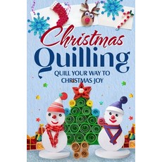(영문도서) Christmas Quilling: Quill Your Way to Christmas Joy: Christmas Paper Quilling Paperback, Independently Published, English, 9798863951430