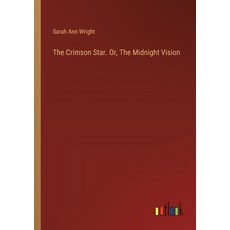 (영문도서) The Crimson Star. Or The Midnight Vision Paperback, Outlook Verlag, English, 9783385394841