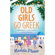 (영문도서)Old Girls Go Greek Hardcover, Boldwood Books Ltd, English, 9781836560258