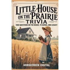 (영문도서)Little House on the Prairie Trivia: 1 000 Questions on the Books TV Series and... Paperback, Independently Published, English, 9798262997305