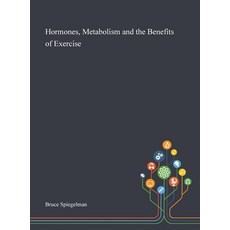 Hormones Metabolism and the Benefits of Exercise Hardcover, Saint Philip Street Press, English, 9781013269530