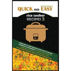 (영문도서) Quick and Easy Rice Cooker Recipes 2: Learn How to Cook Delicious Rice Meals with This Comple... Hardcover, Rosie Douglas, English, 9781802942811
